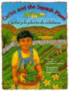 Carlos And The Squash Plant/Carlos y la Planta de