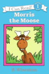Morris the Moose ( I Can Read Level 1 )