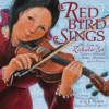 Red Bird Sings: The Story of Zitkala-Sa, Native Am