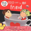 You Can Be My Friend ( Charlie and Lola )