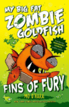 Fins of Fury: My Big Fat Zombie Goldfish (HC)