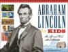 Abraham Lincoln for Kids: His Life and Times with
