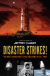 Disaster Strikes!: The Most Dangerous Space Missi