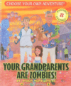 Your Grandparents Are Zombies (CYOA Dragonlarks)