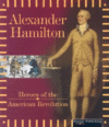 Alexander Hamilton ( Heroes of the American Revolu