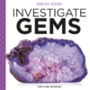 Investigate Gems ( Geology Rocks! )