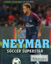 Neymar: Soccer Superstar ( Living Legends of Sport