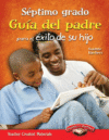 Septimo Grado: Guía del Padre Para El Éxito de Su