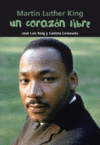 Un Corazon Libre: Martin Luther King