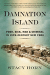 Damnation Island: Poor, Sick, Mad, and Criminal i