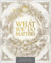 What You Do Matters: Boxed Set: What Do You Do wi