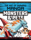 Manga Monsters & Pets (Art of Drawing)