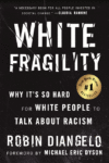 White Fragility: Why It's So Hard for White People