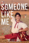 Someone Like Me: How One Undocumented Girl(HC)