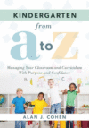 Kindergarten from A to Z: Managing Your Classroom