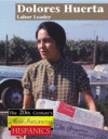 Dolores Huerta: Labor Leader ( Twentieth Century's