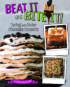 Beat It and Bite It!: Daring and Divine Chocolaty