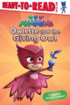 Owlette & the Giving Owl ( Pj Masks )