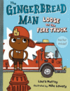 Gingerbread Man Loose on the Fire Truck