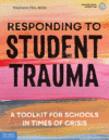 Responding to Student Trauma: A Toolkit for Schoo