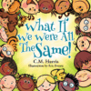 What If We Were All The Same!: A Children's Book