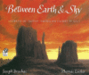 Between Earth & Sky: Legends of Native American Sa