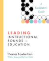 Leading Instructional Rounds in Education: A Facil