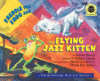 Freddie the Frog and the Flying Jazz Kitten [With
