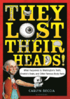 They Lost Their Heads!: What Happened to(HC)