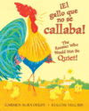 Rooster Who Would Not Be Quiet! / El gallo que no
