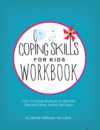 Coping Skills for Kids Workbook: Over 75 Coping S