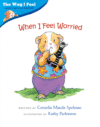 When I Feel Worried ( Way I Feel Books )