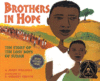 Brothers in Hope: The Story of the Lost Boys of the Sudan