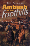 AMBUSH IN THE FOOTHILLS