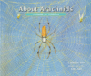 ABOUT ARACHNIDS : A GUIDE FOR CHILDREN