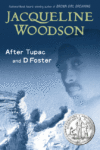 After Tupac and D Foster (2009 Newbery Honor)