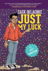 Just My Luck #2  (Zack Delacruz)