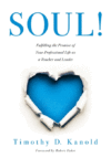 Soul!: Fulfilling the Promise of Your Professiona