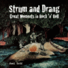 STRUM & DRANG : GREAT MOMENTS IN ROCK