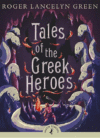 Tales of the Greek Heroes ( Puffin Classics )