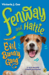 Fenway & Hattie & the Evil Bunny Gang