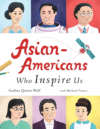 Asian-Americans Who Inspire Us