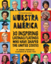 Nuestra AmTrica: 30 Inspiring Latinas/Latinos Who