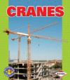 Cranes ( Pull Ahead Books -- Mighty Movers )