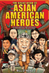 Great Book of Asian American Heroes: 18 Asian Amer