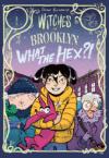 Witches of Brooklyn: What the Hex?!: (A Graphic N