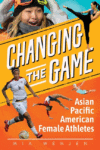 Changing the Game: Asian Pacific American Female
