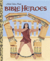 Bible Heroes ( Little Golden Book )