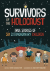 Survivors of the Holocaust: True Stories of Six E