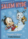 Misadventures of Salem Hyde (Frozen Fiasco)